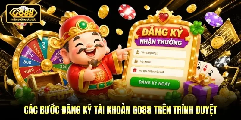 Các bước đăng ký tài khoản Go88 trên trình duyệt Các bước đăng ký tài khoản Go88 trên trình duyệt