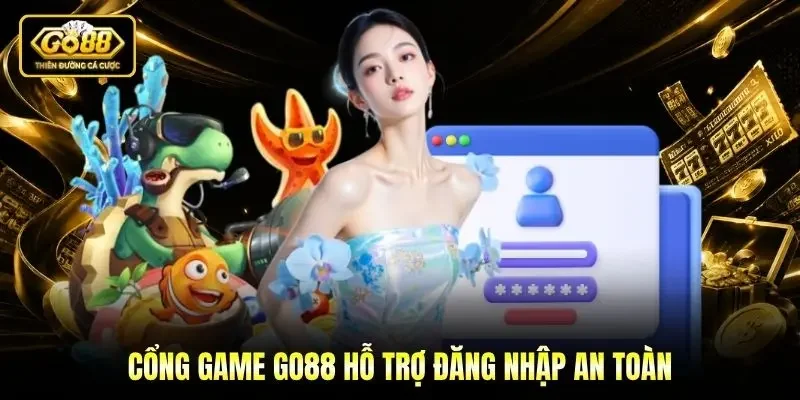 Cổng game Go88 hỗ trợ đăng nhập an toàn Cổng game Go88 hỗ trợ đăng nhập an toàn