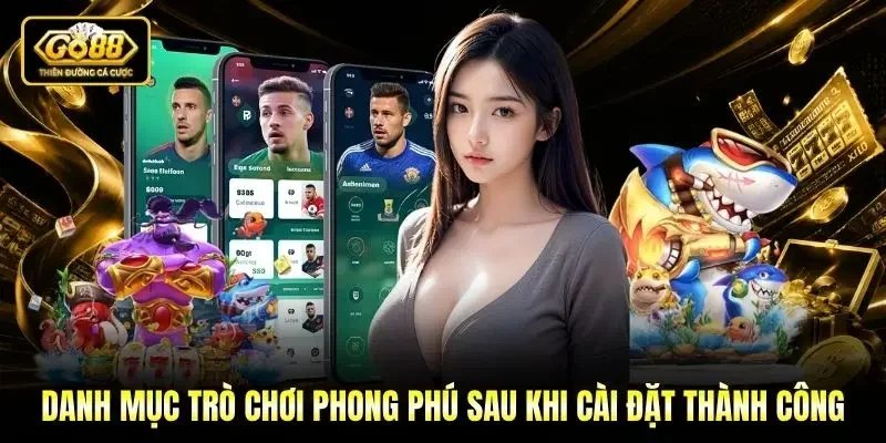 Danh mục trò chơi phong phú sau khi cài đặt thành công Danh mục trò chơi phong phú sau khi cài đặt thành công