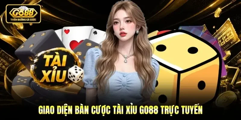 Giao diện bàn cược tài xỉu Go88 trực tuyến Giao diện bàn cược tài xỉu Go88 trực tuyến