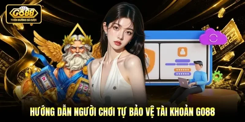 Hướng dẫn người chơi tự bảo vệ tài khoản Go88