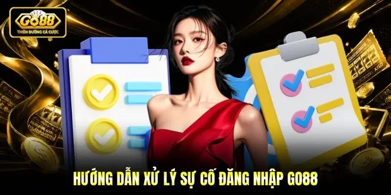 Hướng dẫn xử lý sự cố đăng nhập Go88 Hướng dẫn xử lý sự cố đăng nhập Go88